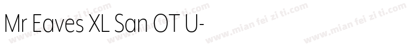 Mr Eaves XL San OT U字体转换